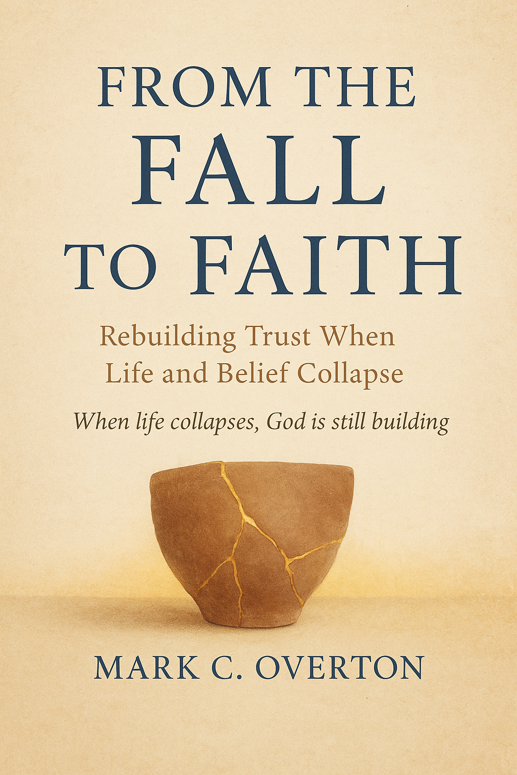 From the Fall to Faith: Rebuilding Trust, Hope, and Purpose Through God’s Redemption
