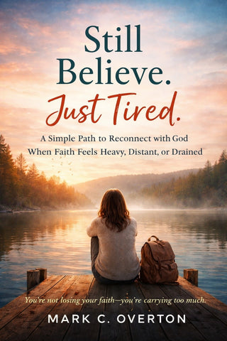 Still Believe. Just Tired.: A Christian Guide for Spiritual Fatigue, Burnout, and Quiet Faith Drift (Paperback)