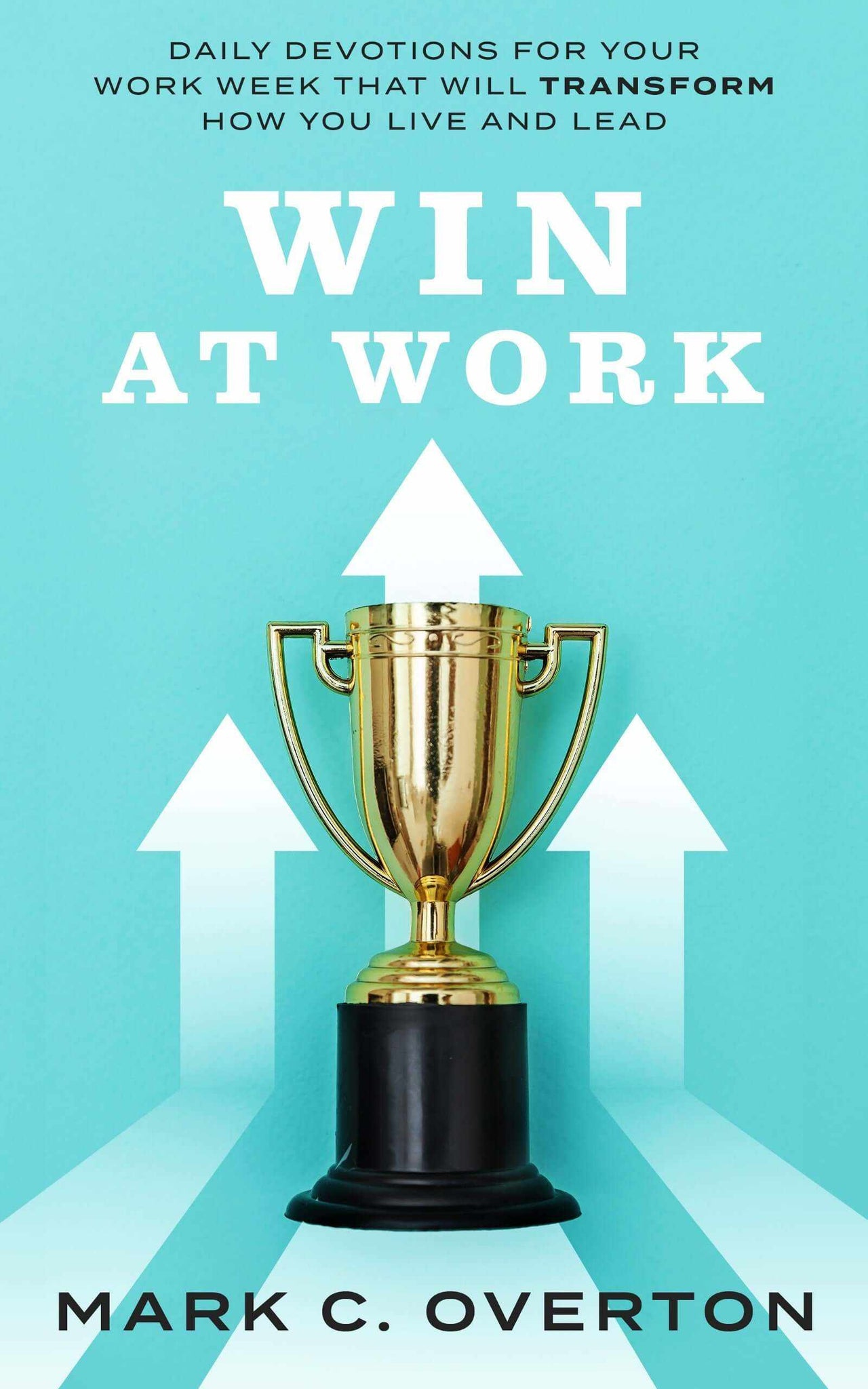 "Win at Work" book cover featuring a trophy with upward arrows, daily devotions for work transformation.