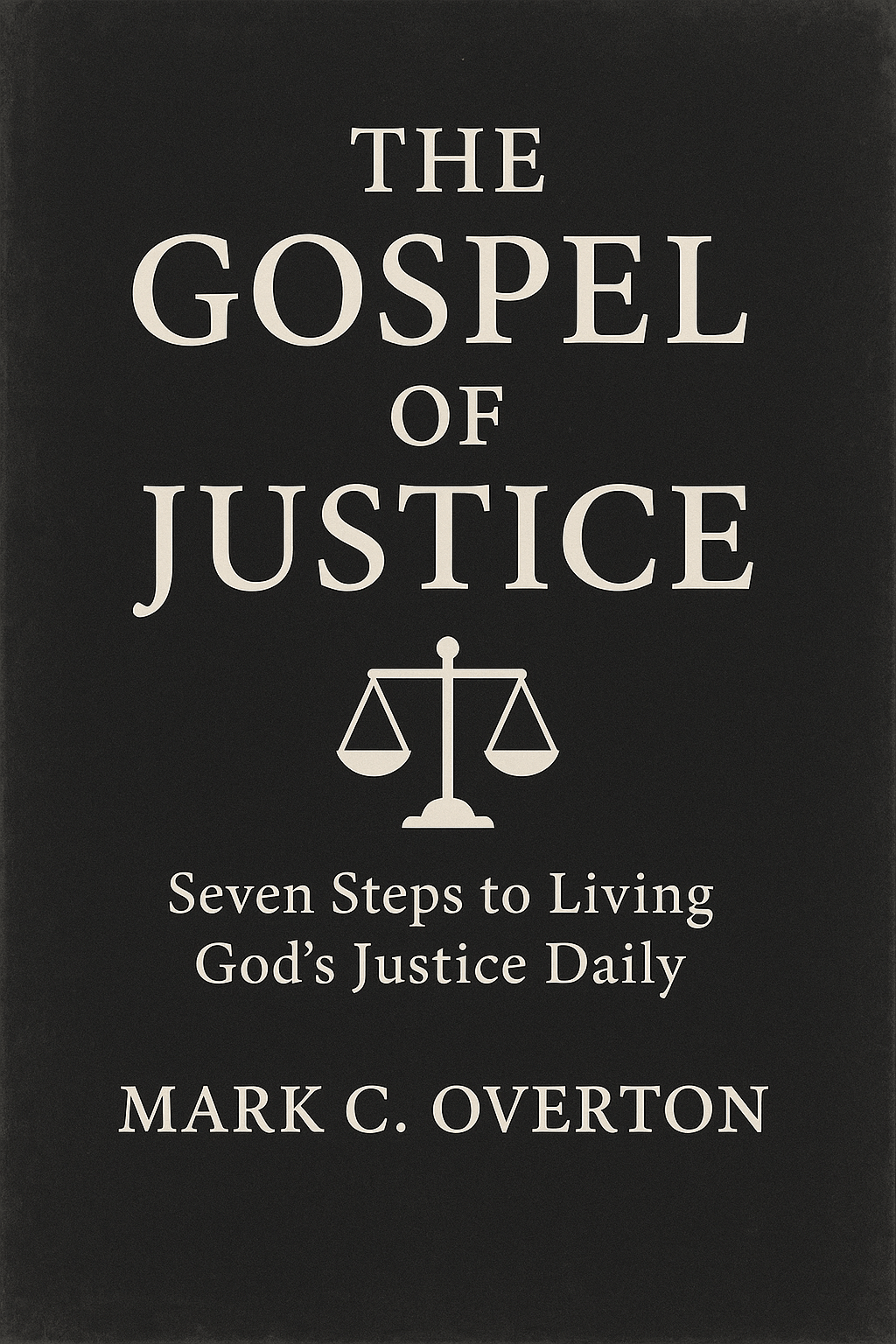 The Gospel of Justice - Mark C. Overton