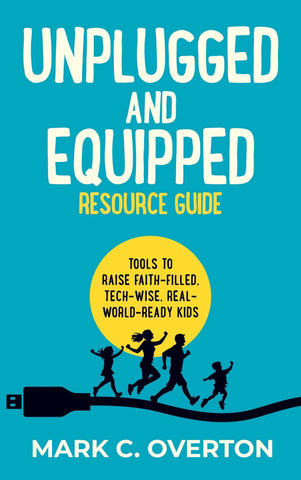 Unplugged and Equipped Resource Guide - Mark C. Overton
