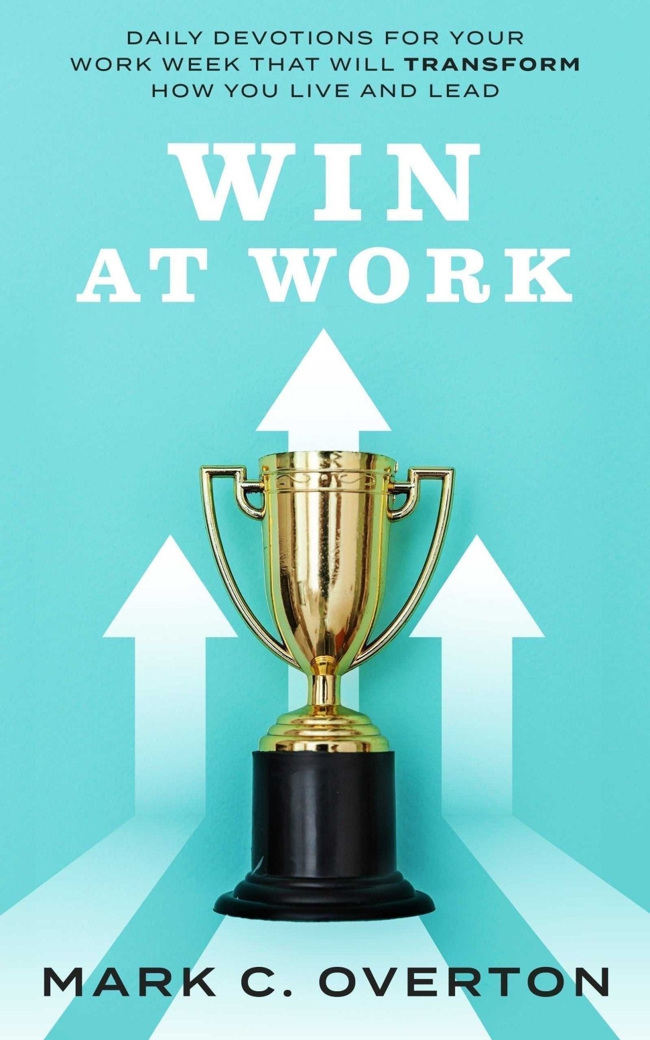 Win at Work - Mark C. Overton
